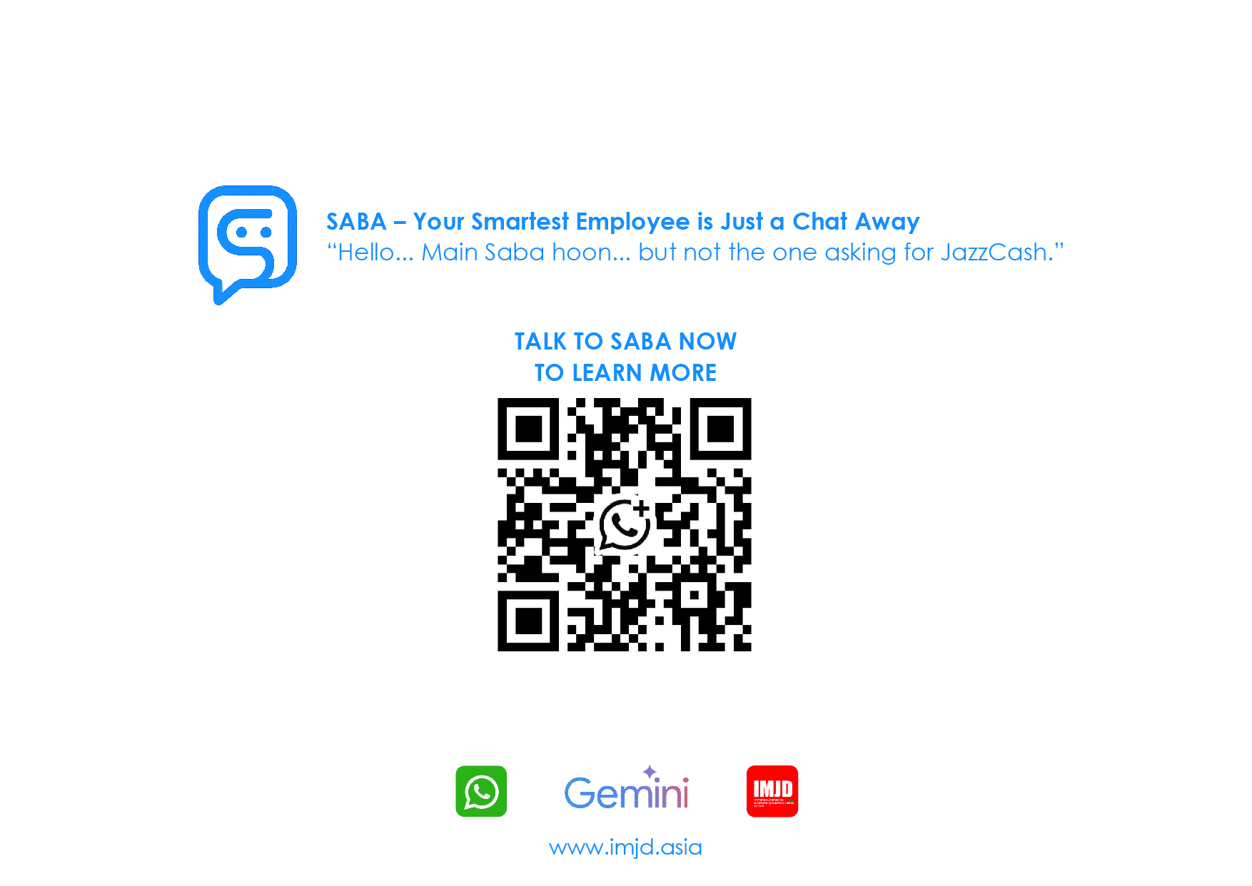 Use something like: "SABA Smart AI WhatsApp Bot for Business, powered by Gemini